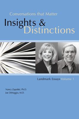 Conversations that Matter: Insights & Distinctions-Landmark Essays Volume 1 - Zapolski, Nancy, and Dimaggio, Joe