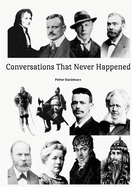 Conversations That Never Happened