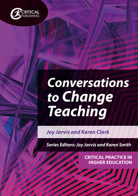 Conversations to Change Teaching - Jarvis, Joy, and Clark, Karen, and Mpamhanga, Karen (Editor)