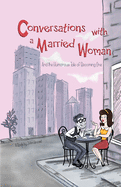 Conversations With a Married Woman: And the Humorous Tale of Becoming One