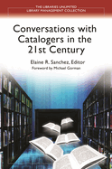 Conversations With Catalogers in the 21st Century