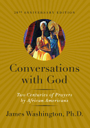 Conversations with God: Two Centuries of Prayers by African Americans