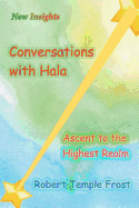 Conversations with Hala: Ascent to the Highest Realm