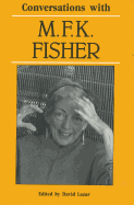 Conversations with M. F. K. Fisher