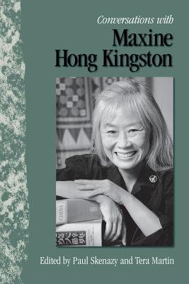 Conversations with Maxine Hong Kingston - Skenazy, Paul (Editor), and Martin, Tera (Editor)