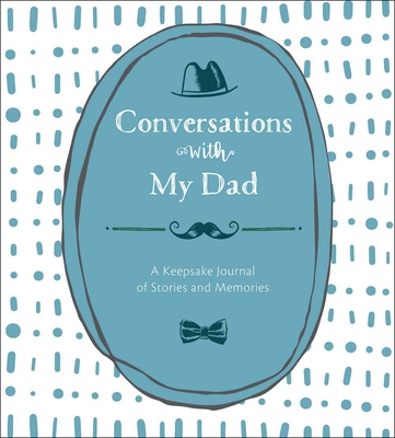 Conversations with My Dad: A Keepsake Journal of Stories and Memories - Lark Crafts