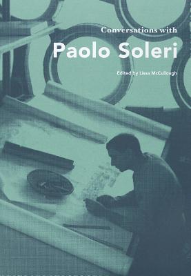 Conversations with Paolo Soleri - McCullough, Lissa