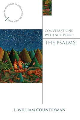 Conversations with Scripture: The Psalms - Countryman, L William