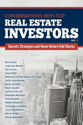 Conversations with Top Real Estate Investors Vol 1 - Woodward, Woody