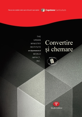 Conversion and Calling: Student Workbook, Capstone Module 1, Romanian Edition - Davis, Don, and Morar, C lin G