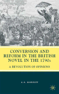 Conversion and Reform in the British Novel in the 1790s: A Revolution of Opinions