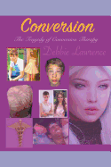 Conversion: The Tragedy of Conversion Therapy