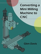 Converting a Mini Milling Machine to CNC