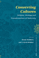 Converting Cultures: Religion, Ideology and Transformations of Modernity