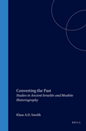 Converting the past : studies in ancient Israelite and Moabite historiography.