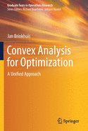 Convex Analysis for Optimization: A Unified Approach