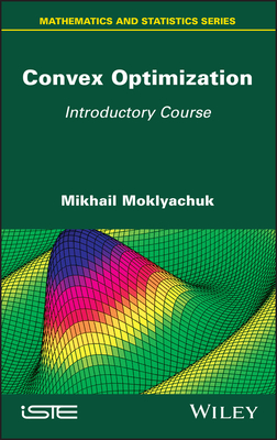 Convex Optimization: Introductory Course - Moklyachuk, Mikhail