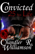 Convicted: 25 to Life