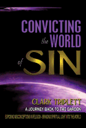Convicting The World Of Sin: A Journey Back To The Garden