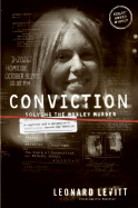 Conviction: Solving the Moxley Murder: A Reporter and a Detective's Twenty-Year Search for Justice