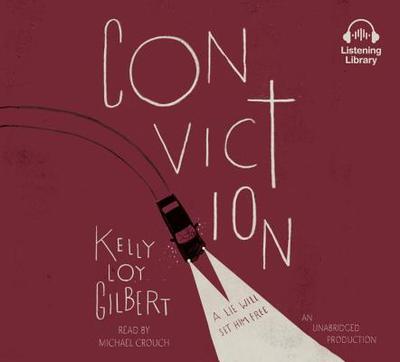 Conviction - Gilbert, Kelly Loy, and Crouch, Michael (Read by)