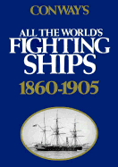 Conway's All the World's Fighting Ships, 1860-1905 - Chesneau, Roger