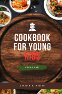 Cookbook for Young Kids: Young chef