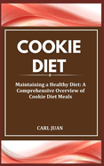 Cookie Diet: Maintaining a Healthy Diet: A Comprehensive Overview of Cookie Diet Meals