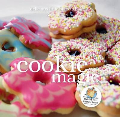 Cookie Magic: Biscuits and Cookies with Big Attitude - Shirazi, Kate