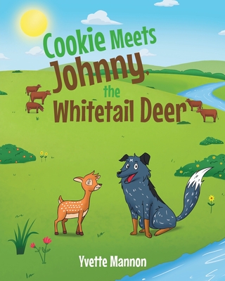 Cookie Meets Johnny, the Whitetail Deer - Mannon, Yvette