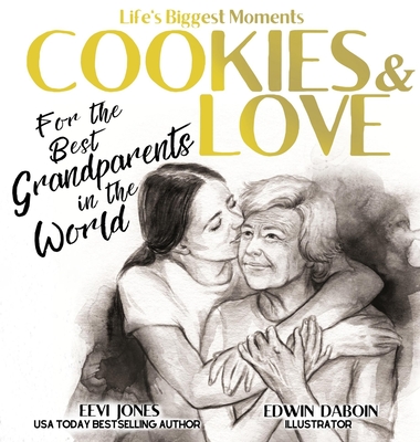Cookies and Love: For the Best Grandparents in the World - Jones, Eevi