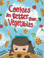 Cookies Are Better Than Vegetables: Adventure, Superheroes & Life + Values Journal