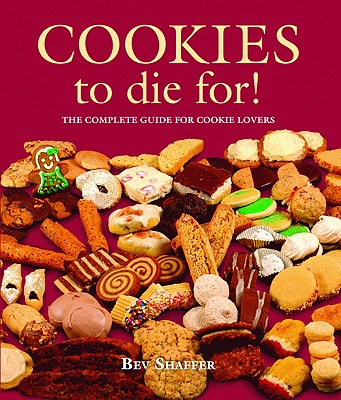 Cookies to Die For! - Shaffer, Bev