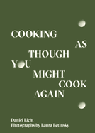 Cooking as Though You Might Cook Again