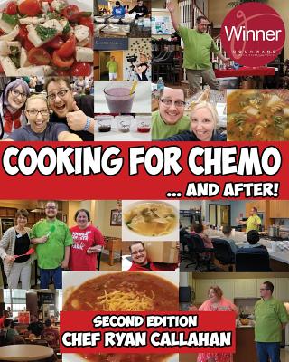 Cooking for Chemo ...and After! - Callahan, Jessie (Editor), and Callahan, Ryan