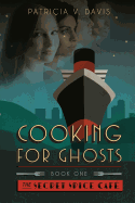 Cooking for Ghosts: Book I Secret Spice Cafe Trilogy