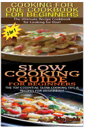 Cooking for One Cookbook for Beginners & Slow Cooking Guide for Beginners & Wok Cookbook for Beginners