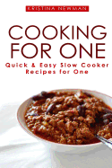 Cooking for One: One Pot, Slow Cooker Recipes - Easy Recipes for One