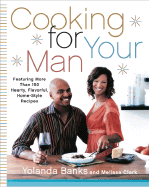 Cooking for Your Man - Banks, Yolanda, and Clark, Melissa