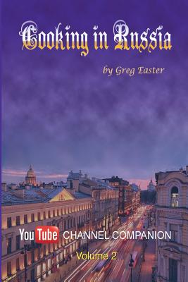 Cooking in Russia - Volume 2 - Easter, Greg