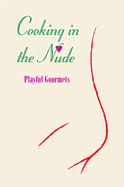 Cooking in the Nude: Playful Gourmets