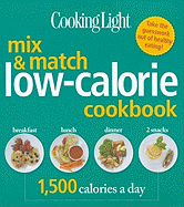 Cooking Light Mix & Match Low-Calorie Cookbook: 1500 Calories a Day