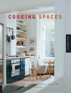 Cooking Spaces: Designs for Cooking, Entertaining, and Living - Thompson, Helen, and Kasabian, Anna (Contributions by)