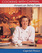 Cooking with Caprial: American Bistro Fare