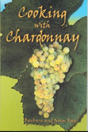 Cooking with Chardonnay: 75 Sensational Chardonnay Recipes