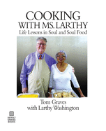 Cooking with Ms. Larthy: Life Lessons in Soul and Soul Food