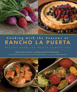 Cooking with the Seasons at Rancho La Puerta: Recipes from the World-Famous Spa
