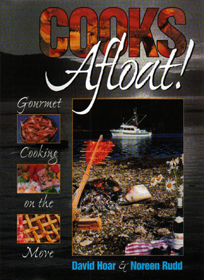Cooks Afloat!: Gourmet Cooking on the Move - Hoar, David, and Rudd, Noreen