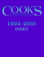 Cook's Illustrated Master Index: 1993-2001