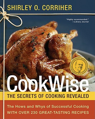 Cookwise: The Hows and Whys of Successful Cooking - Corriher, Shirley O